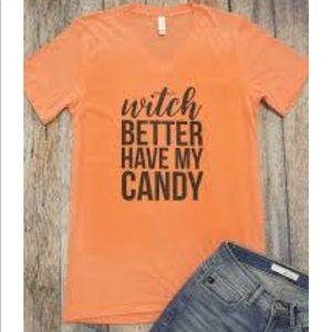 Witch Better Have My Candy Graphic Tee; runs big!